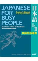 Japanese for Busy People II & III : Teacher's Manual for the Revised 3rd Edition