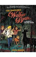 The Unsinkable Walker Bean and the Knights of the Waxing Moon