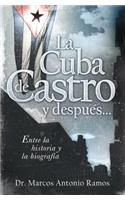 Cuba de Castro Y Después...
