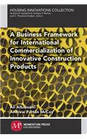 Business Framework for International Commercialization of Innovative Construction Products