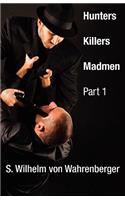 Hunters, Killers, Madmen