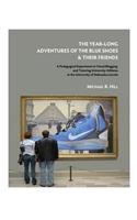 Year-Long Adventures of the Blue Shoes & Their Friends