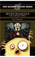 Seven Seagulls for a Single Nipple