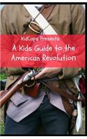 Kids Guide to the American Revolution