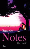 Suicide Notes: How I beat it