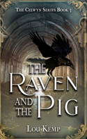 The Raven and the Pig: (3 Celwyn)