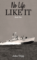 No Life Like It: Book Two
