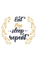 Eat Sleep Pop Repeat