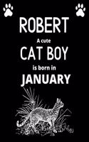 ROBERT a cute cat boy is born in January