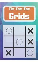 Tic-Tac-Toe Grids: Blank Tic Tac Toe Games (For Kids and Adults)