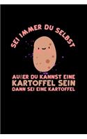 Sei Immer Du Selbst Außer Du Kannst Eine Kartoffel Sein Dann Sei Eine Kartoffel: Jahreskalender für das Jahr 2020 Din-A5 Format Jahresplaner