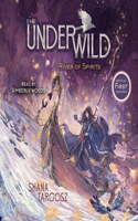 River of Spirits: (1 The Underwild)