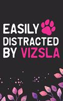 Easily Distracted by Vizsla: Cool Vizsla Dog Journal Notebook - Vizsla Puppy Lover Gifts - Funny Vizsla Dog Notebook - Vizsla Owner Gifts. 6 x 9 in 120 pages