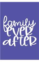 Family Ever After: Blank Lined Adoption Journal/Notebook for Adoptive Parents, Moms and Dads