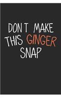 Don't make this Ginger snap: Freckles I Ginger I Red Hair I Beard I Fun Quote I Red Head