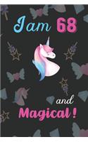 I am 68 and Magical: Unicorn Journal and Happy Birthday Notebook/Diary Gift for 68th Birthday of beautiful girl.