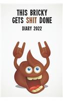 This Bricky Gets Shit Done Diary 2022