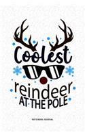 Coolest Reindeer At The Pole: A 6x9 Inch Diary Notebook Journal With A Bold Text Font Slogan On A Matte Cover and 120 Blank Lined Pages Makes A Great Alternative To A Card