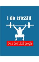I do crossfit so i don't kill people Notebook