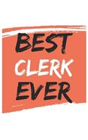 Best clerk Ever clerks Gifts clerk Appreciation Gift, Coolest clerk Notebook A beautiful