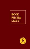 Book Review Digest, 2016 Annual Cumulation