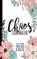 Chaos Coordinator Weekly Planner: Weekly & Monthly CURRENT YEAR Floral Planner For Women Motivational Quotes