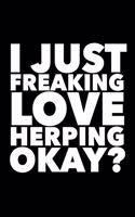 I Just Freaking Love Herping Okay?