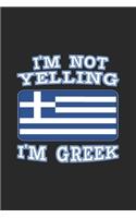 I'm Not Yelling I'm Greek: Heritage Notebook Emmigrant Immigrant Journal for South America, Greece, Europe and Asia for sketches ideas and To-Do lists, Dot Grid notebook, 120 