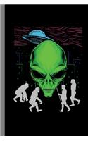 Alien Human Evolution: UFO Spaceship Rocket Planet Universe Stars Gift For Alien Believers (6"x9") Lined Notebook To Write In