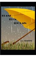 Blame it on the Rain