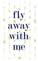 Fly Away With Me