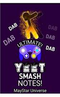 Ultimate Yeet Smash Dab Notes