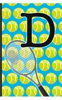 D: Tennis Monogram Initial Notebook for boys Letter D - 6" x 9" - 120 pages, Wide Ruled- Sports, Athlete, School Notebook