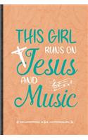 This Girl Runs on Jesus and Music