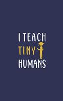 I Teach Tiny Humans