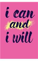 I Can And I Will: This Nice And Perfect Motivational Journal For Man And Woman .Cute Cream Paper 6*9 Inch With 100 Pages Notebook For Writing Daily Routine, Journal a