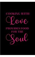 Cooking With Love Provides Food For The Soul: All Purpose 6x9" Blank Lined Notebook Journal Way Better Than A Card Trendy Unique Gift Solid Black Cooking