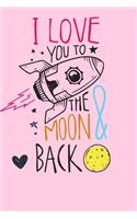 I love you to the moon and back: Planner and Organizer with Inspirational and Motivational Quotes for Daughter