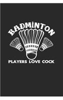 Badminton players love cock