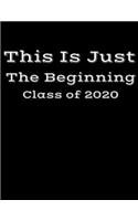 This Is Just The Beginning Class of 2020