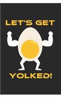 Let's get yolked: 6x9 High Protein Low Carb - lined - ruled paper - notebook - notes