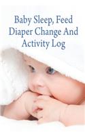Baby Sleep, Feed, Diaper Change and Activity Log. (Blue)
