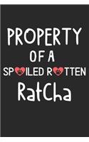 Property Of A Spoiled Rotten RatCha