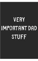 Very Important Dad Stuff: Lined Journal, 120 Pages, 6 x 9, Funny Dad Gift Idea, Black Matte Finish (Very Important Dad Stuff Journal)