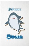 Brianna Shark A5 Lined Notebook 110 Pages: Funny Blank Journal For Family Baby Shark Birthday Sea Ocean Animal Relative First Last Name. Unique Student Teacher Scrapbook/ Composition Great Fo