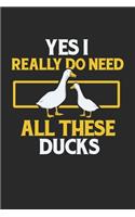 Yes I Really Do Need All These Ducks: Enten Notizbuch / Tagebuch / Heft mit Karierten Seiten. Notizheft mit Weißen Karo Seiten, Malbuch, Journal, Sketchbuch, Planer für Termine oder To-D