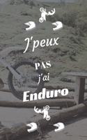 J'peux pas j'ai Enduro: Carnet de notes pour sportif / sportive passionné(e) - 124 pages lignées - format 15,24 x 22,89 cm