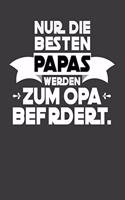 Nur die besten Papas werden zum Opa befördert