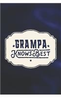 Grampa Knows Best: Family life Grandpa Dad Men love marriage friendship parenting wedding divorce Memory dating Journal Blank Lined Note Book Gift