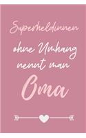 Superheldinnen Ohne Umhang Nennt Man Oma: A4 Notizbuch PUNKTIERT liebevolles Geschenk für Oma - Omi - Grossmutter - schöne Geschenkidee als Dankeschön - Weihnachtsgeschenk - zum Geburtstag
